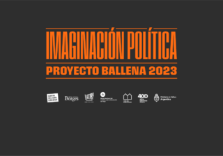 Proyecto Ballena 2023: Festival Democracia e Imaginación Política en América Latina
